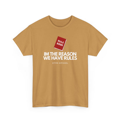 Im The Reason We Have Rules - Rule Book Geek Humor Tee - Tech, IT, Software Developer, Programmer, Cybersecurity