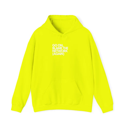Go On, Blame The Network (Again) - IT, SysAdmin, Geek Hoodie, Network Troubleshooting