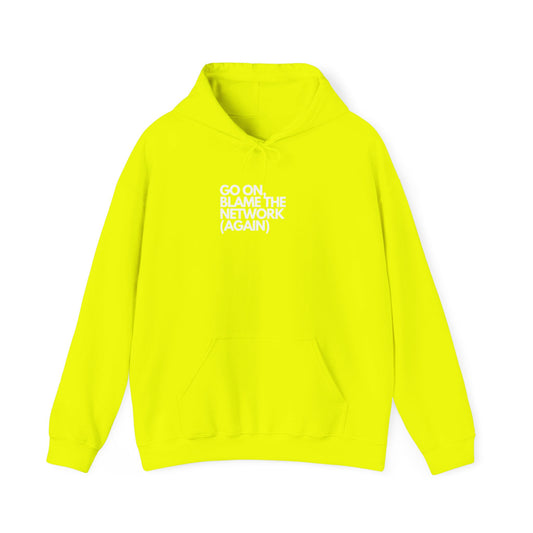 Go On, Blame The Network (Again) - IT, SysAdmin, Geek Hoodie, Network Troubleshooting