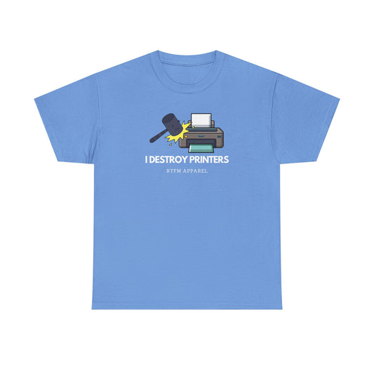 I Destroy Printers Funny Tech Humor Shirt - Sysadmin, IT Professional, Cybersecurity 2025