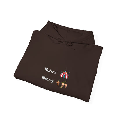 Not My Circus, Not My Monkeys - Comfy Tech Humor Hoodie