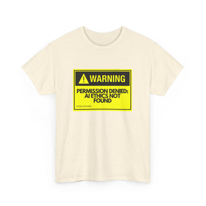 Warning: Permission Denied - AI Ethics Not Found Funny Tech T-Shirt