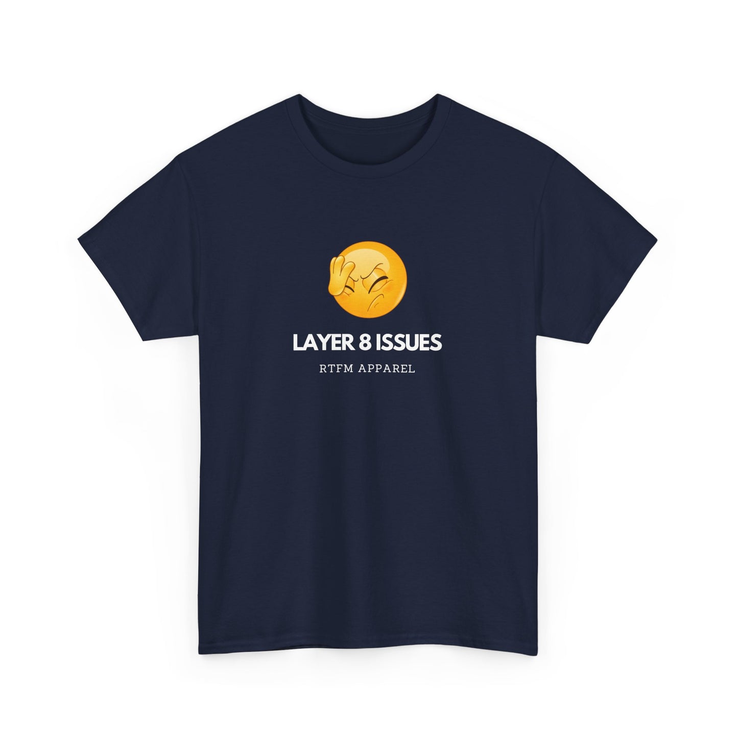 Layer 8 Issues T-Shirt - RTFM Apparel, Geek Humor, Tech, IT, Network, Cybersecurity