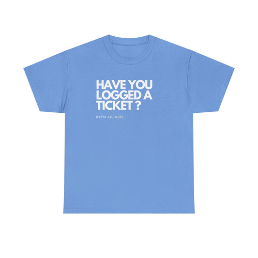 Have You Logged A Ticket? RTFM Apparel Funny Tech IT Sysadmin T-Shirt