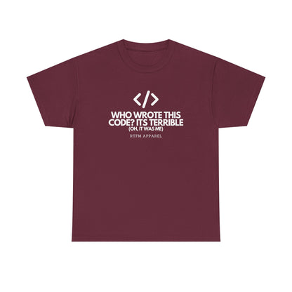 Who Wrote This Code Its Terrible Funny Programmer T-Shirt, Developer, Coding Humor, Geek, Nerd, Software Engineer
