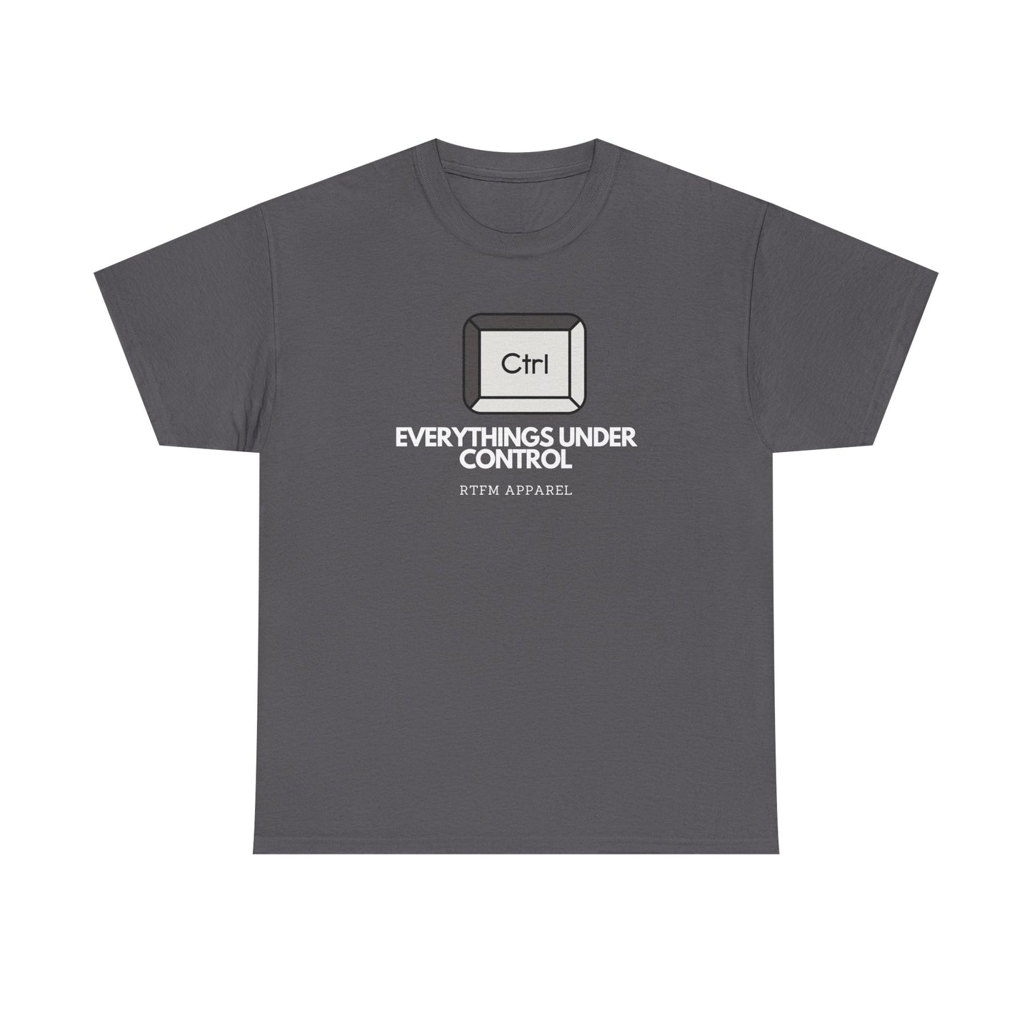 Ctrl Everythings Under Control - RTFM Apparel, Tech Humor, IT Geek, Developer, Sysadmin, Funny Coding Tee