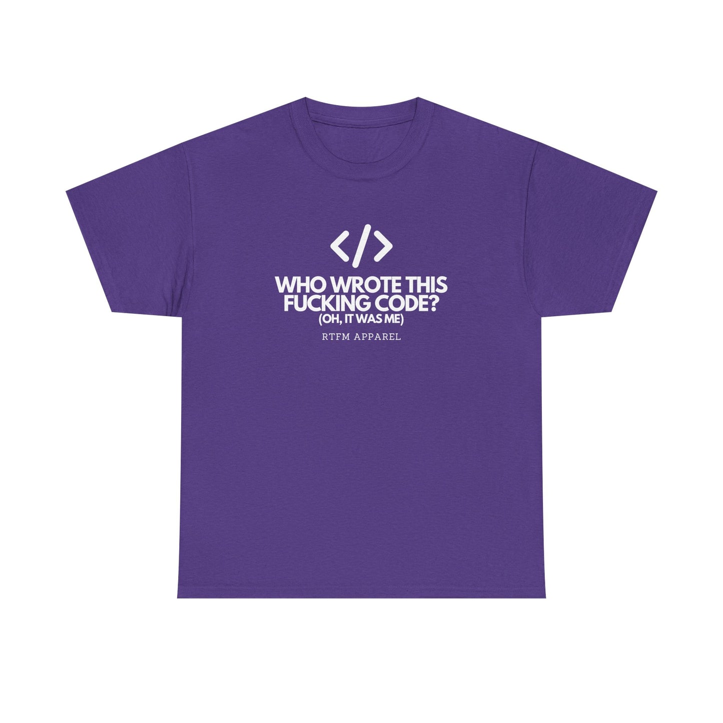 Who Wrote This Code? Oh, It Was Me - Funny Programmer T-Shirt, Developer Joke, RTFM Apparel, Tech Humor
