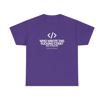 Who Wrote This Code? Oh, It Was Me - Funny Programmer T-Shirt, Developer Joke, RTFM Apparel, Tech Humor