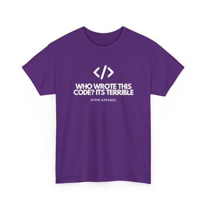 Who Wrote This Code? It's Terrible — Developer Tee
