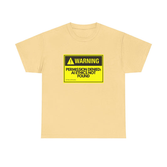 Warning: Permission Denied - AI Ethics Not Found Funny Tech T-Shirt