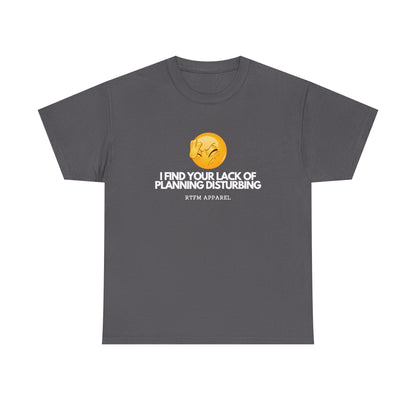 I Find Your Lack of Planning Disturbing — Network Engineer Tee
