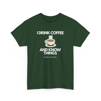I Drink Coffee And Know Things RTFM Apparel - Tech Geek Humor Tee
