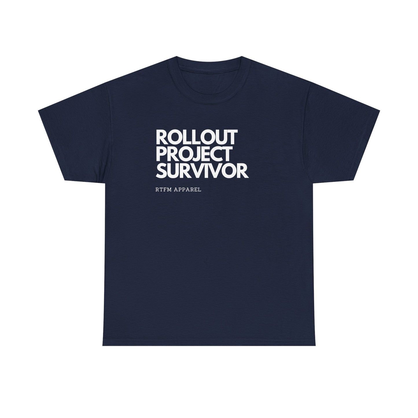 Rollout Project Survivor - RTFM Apparel Tech Humor T-Shirt