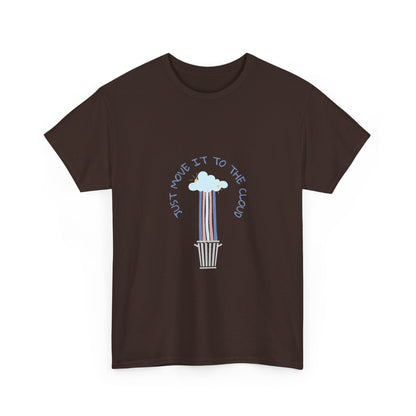 Just Move It To The Cloud — Tee