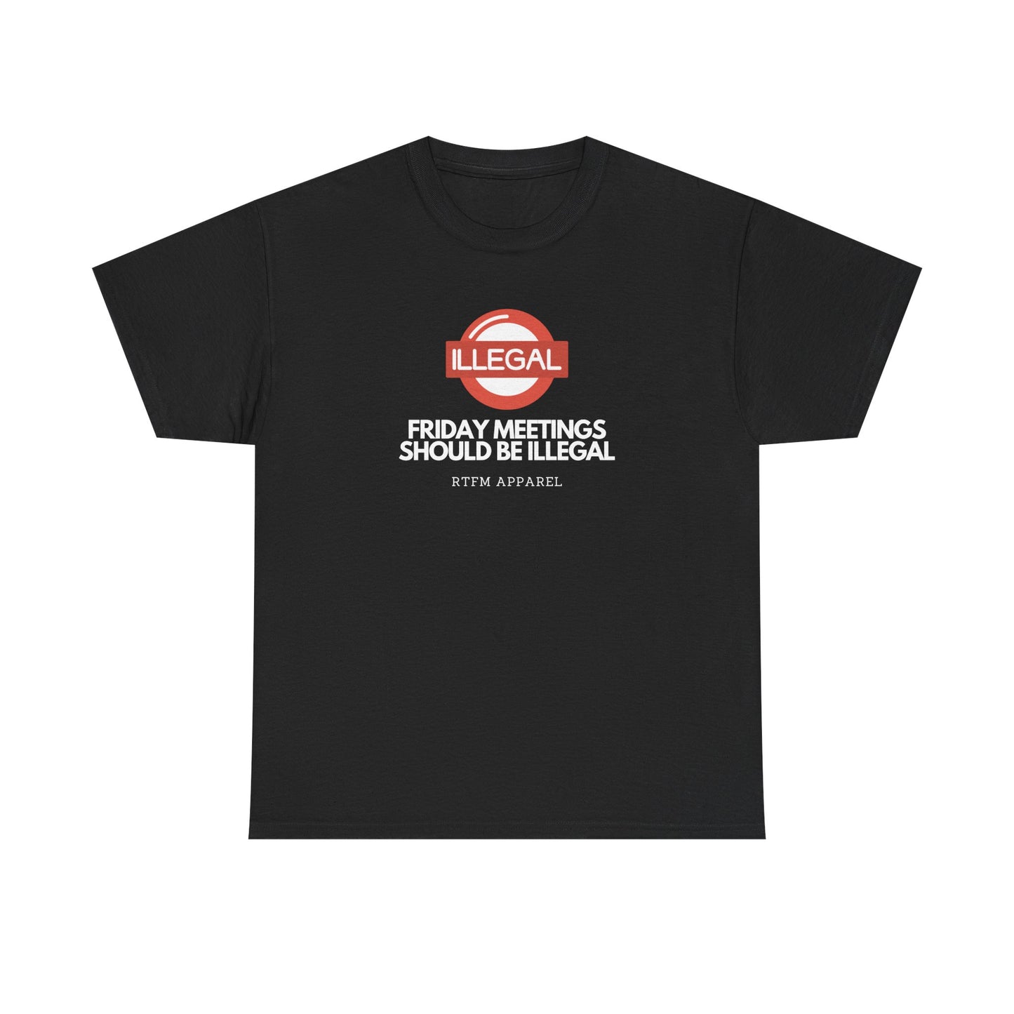 Friday Meetings Should Be Illegal - Funny Work, IT, Tech, Programmer, Cybersecurity T-Shirt