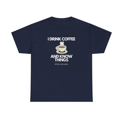 I Drink Coffee And Know Things RTFM Apparel - Tech Geek Humor Tee