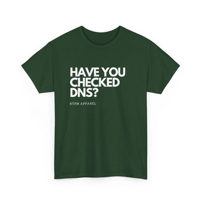 Have You Checked DNS? RTFM Apparel - Tech Humor, Sysadmin, Network Troubleshooting