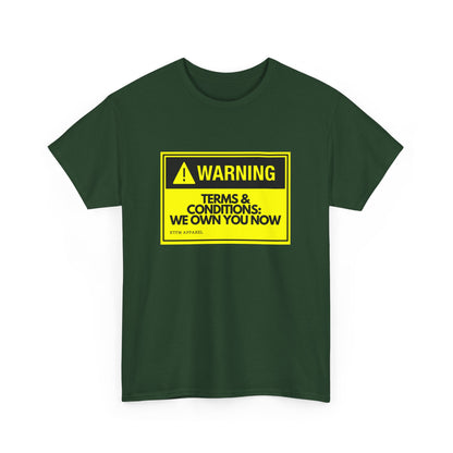Warning: Terms & Conditions We Own You Now - Tech, Cybersecurity, IT Humor