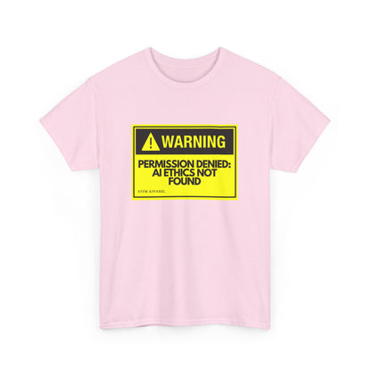Warning: Permission Denied - AI Ethics Not Found Funny Tech T-Shirt