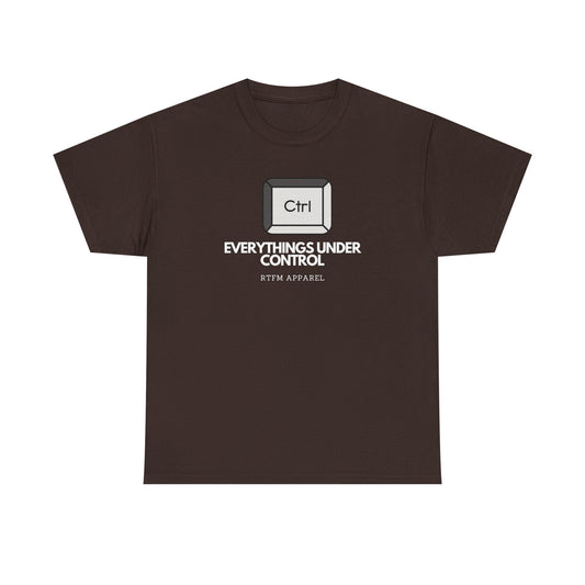 Ctrl Everythings Under Control - RTFM Apparel, Tech Humor, IT Geek, Developer, Sysadmin, Funny Coding Tee