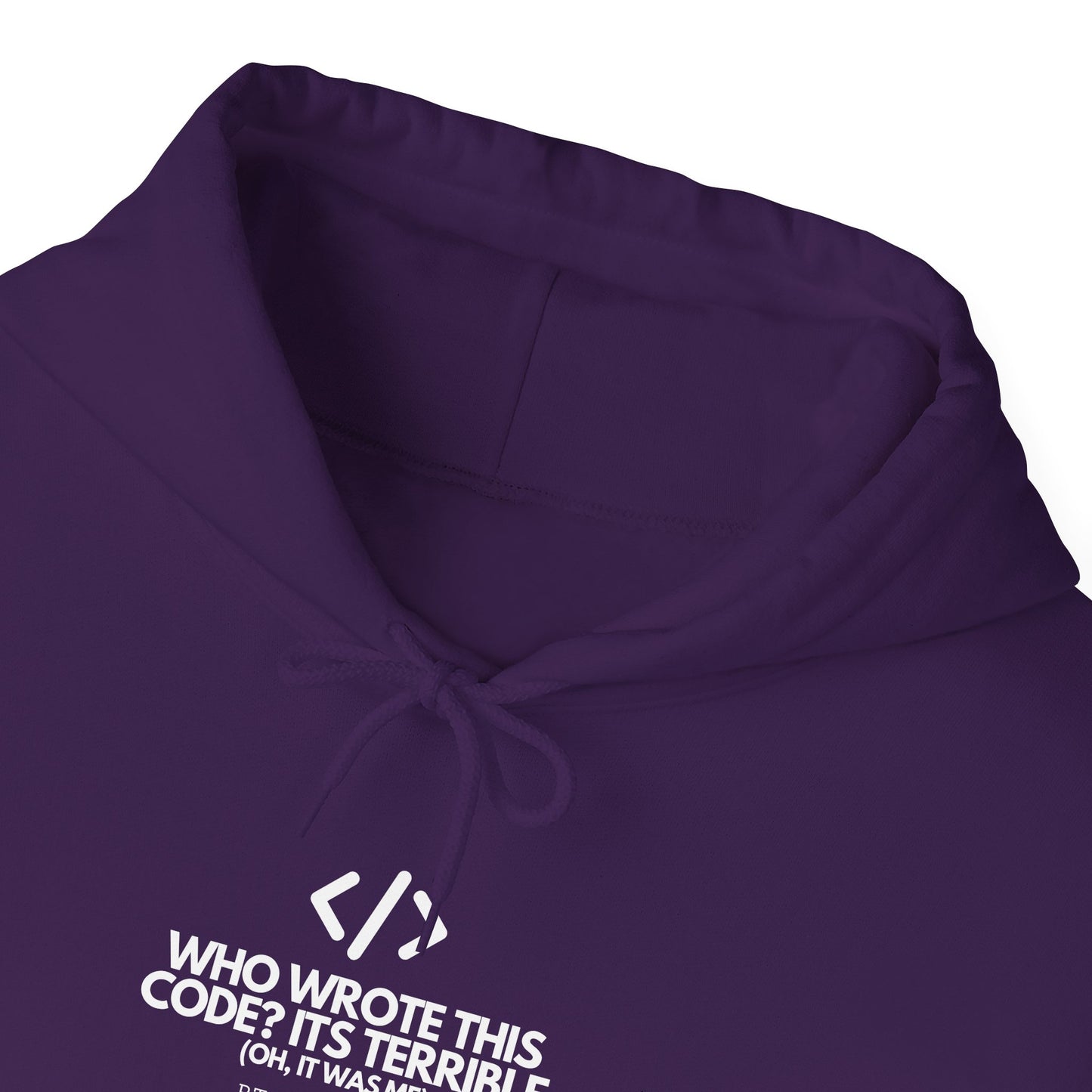 Who Wrote This Code? It's Terrible - Oh, It Was Me - Geek Humor Hoodie