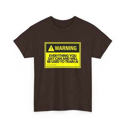 Warning Everything You Say Can And Will Be Used To Train AI Shirt - Tech, Geek, Cyber Security, AI, Programmer