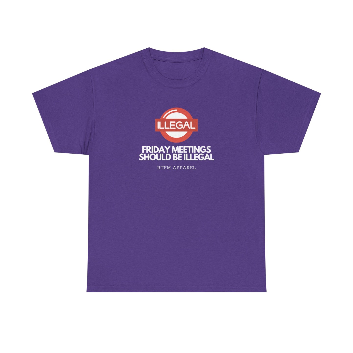 Friday Meetings Should Be Illegal - Funny Work, IT, Tech, Programmer, Cybersecurity T-Shirt