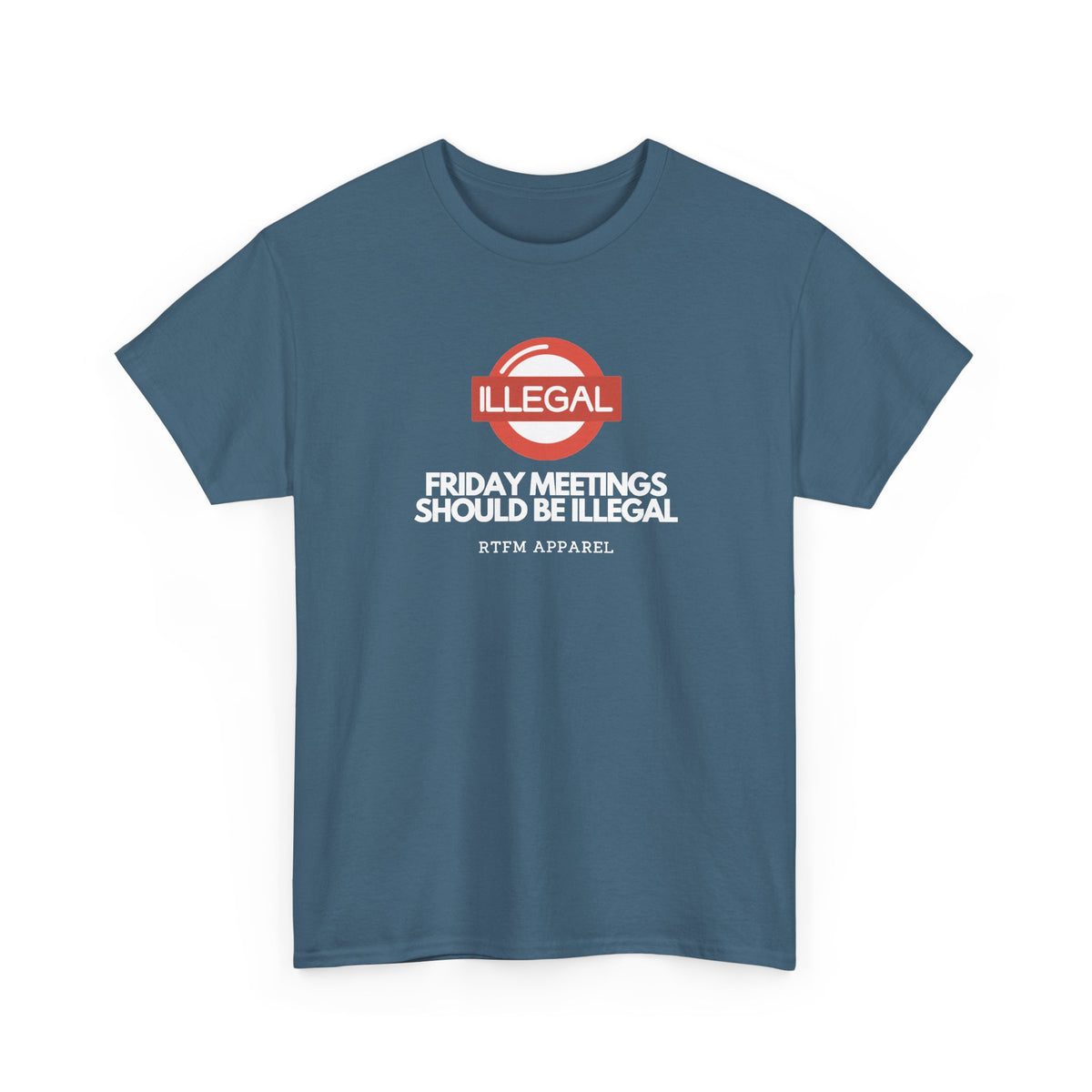 Friday Meetings Should Be Illegal — Project Manager Tee