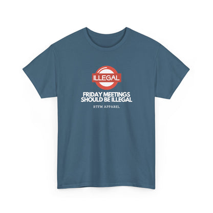 Friday Meetings Should Be Illegal — Project Manager Tee