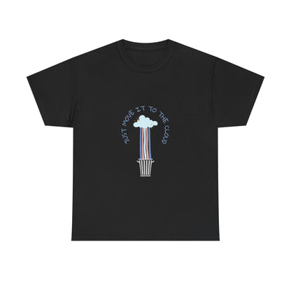 Just Move It To The Cloud — Tee