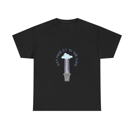 Just Move It To The Cloud — Tee