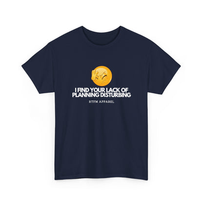 I Find Your Lack of Planning Disturbing — Network Engineer Tee