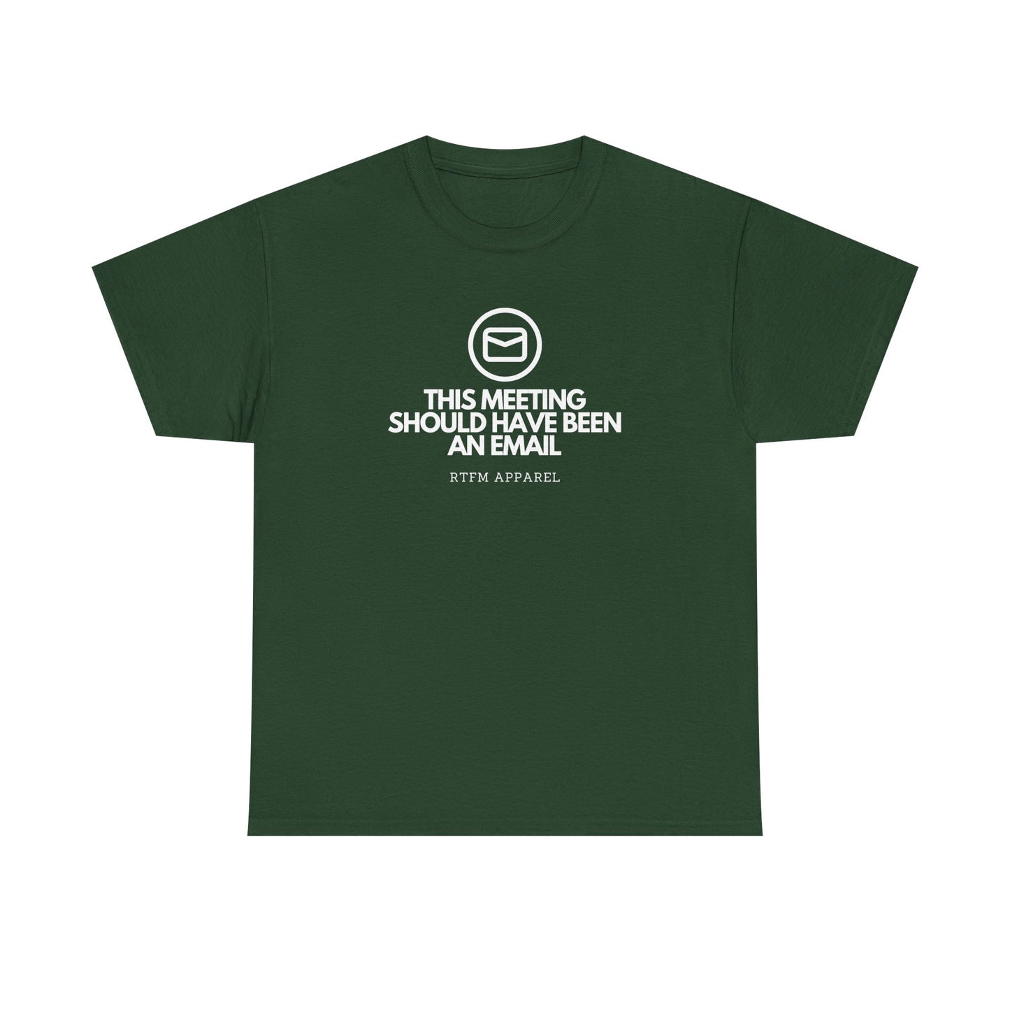 This Meeting Should Have Been An Email - RTFM Apparel, Tech Humor T-Shirt 2025