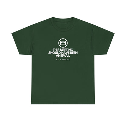 This Meeting Should Have Been An Email - RTFM Apparel, Tech Humor T-Shirt 2025