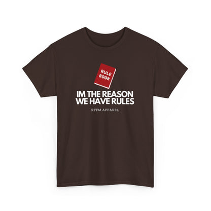 Im The Reason We Have Rules - Rule Book Geek Humor Tee - Tech, IT, Software Developer, Programmer, Cybersecurity