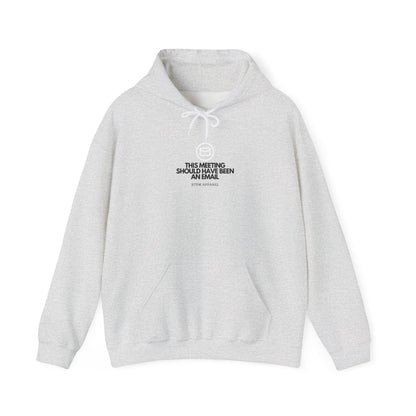 This Meeting Should Have Been An Email — Hoodie