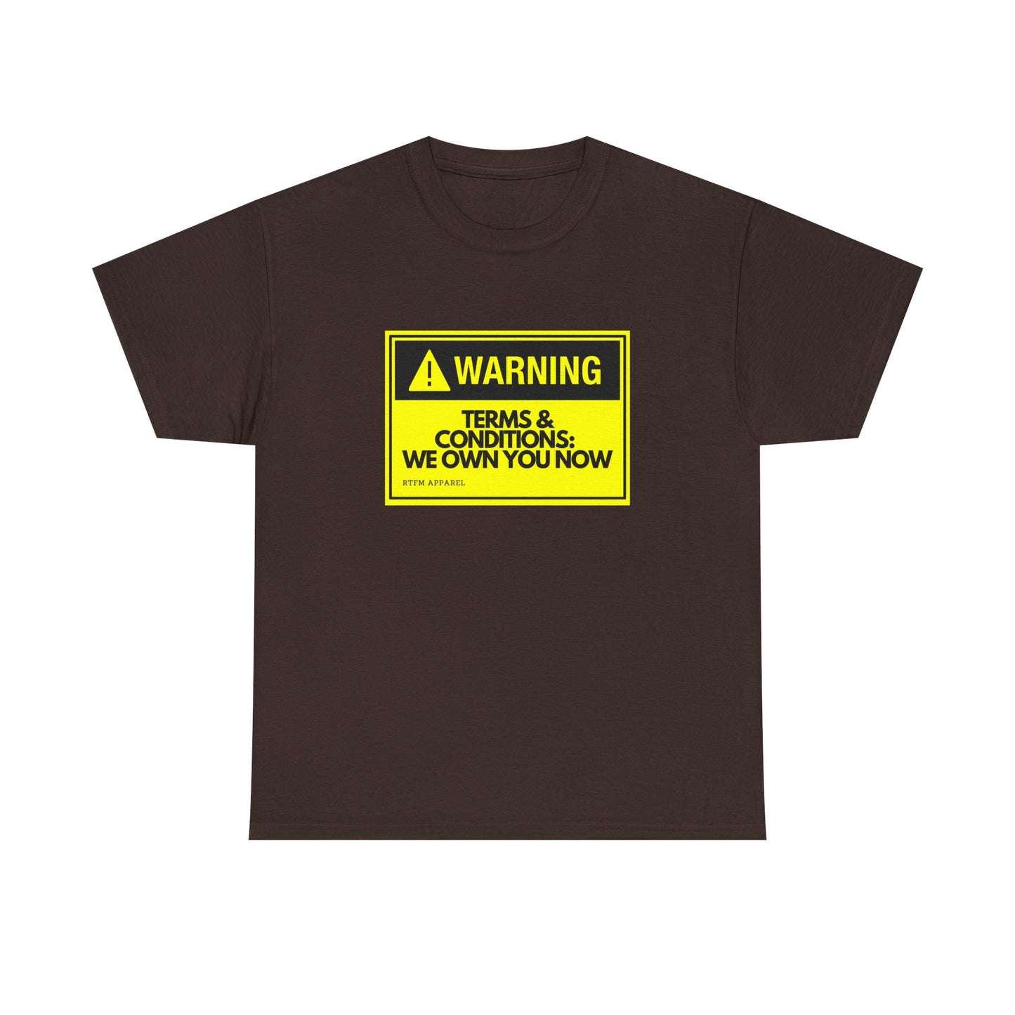 Warning: Terms & Conditions We Own You Now - Tech, Cybersecurity, IT Humor