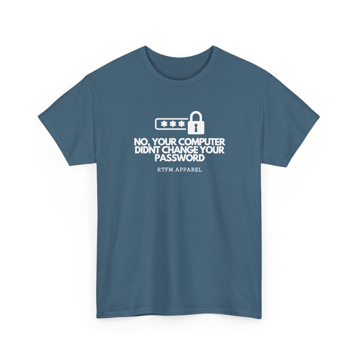 No, Your Computer Didn't Change Your Password — Cybersecurity Tee