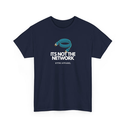 It's Not The Network Cable — Network Engineer Tee