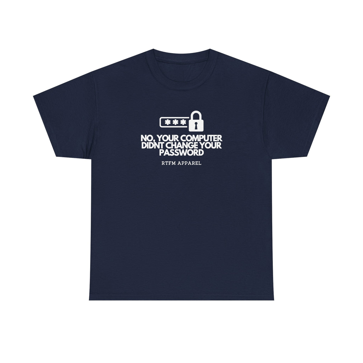 No, Your Computer Didn't Change Your Password — Cybersecurity Tee