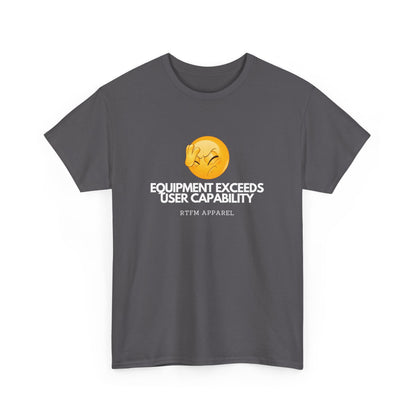 Equipment Exceeds User Capability – Funny Geek Tech Tee, RTFM, Sysadmin Humor 2025