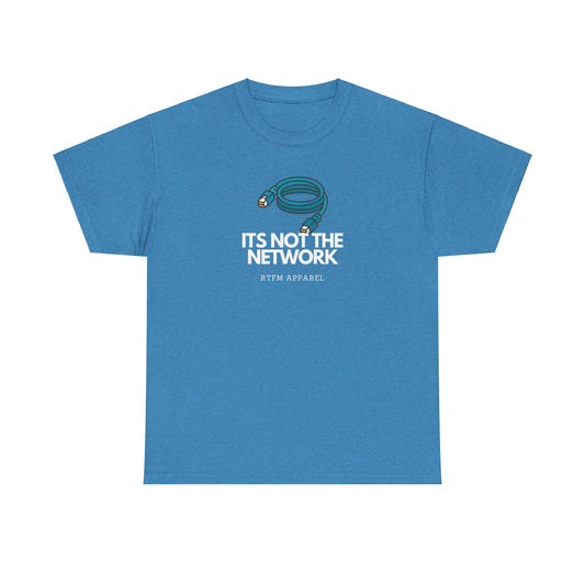 It's Not The Network - Funny IT RTFM Apparel T-Shirt