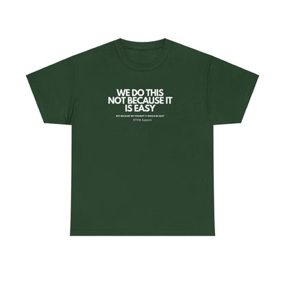 We Do This Not Because It Is Easy Tech Humor - RTFM Apparel