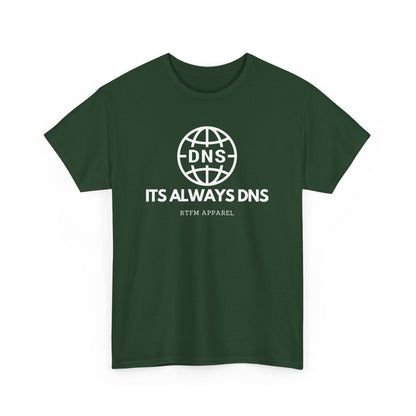 It's Always DNS - RTFM Apparel Sysadmin Network Humor T-Shirt