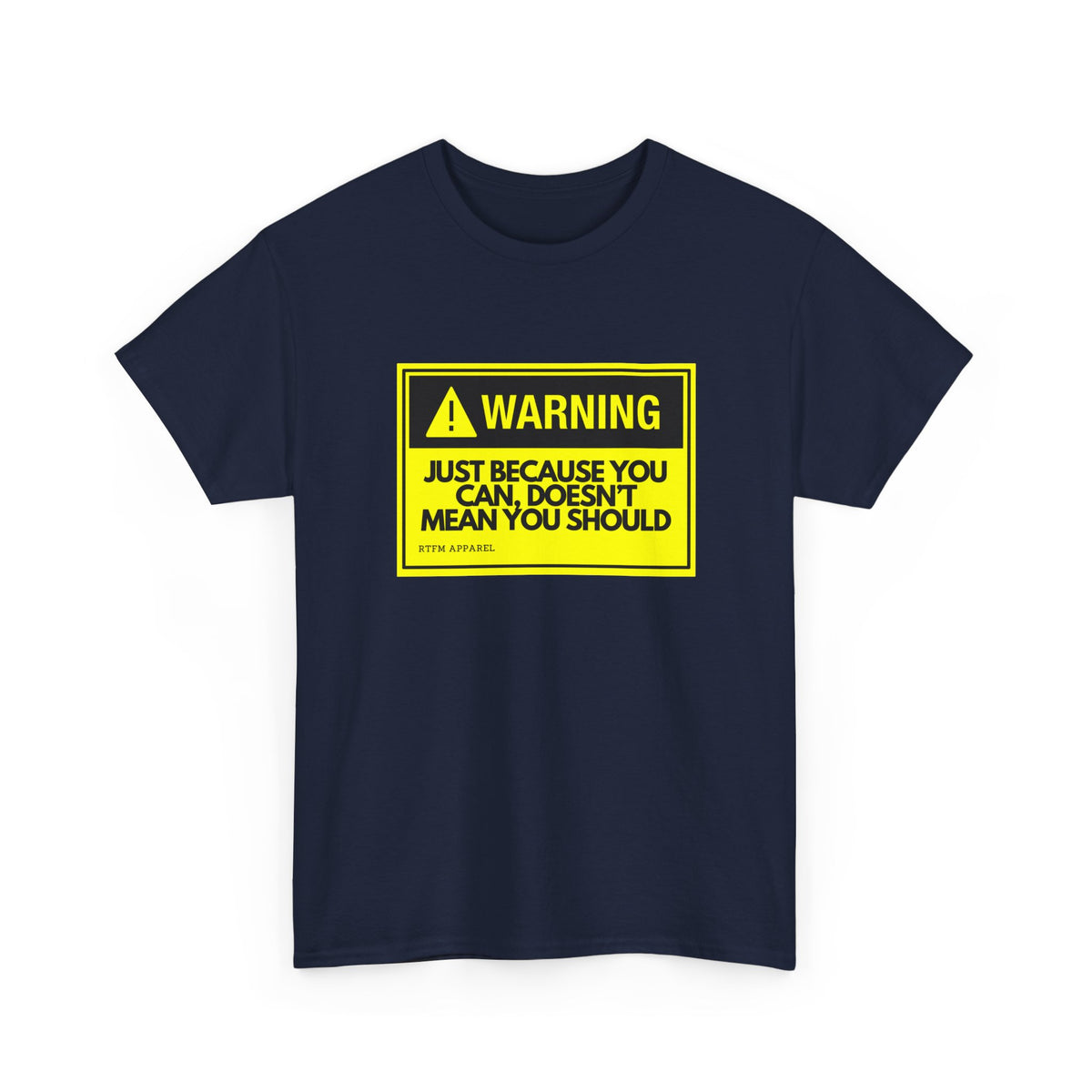 Warning: Just Because You Can Doesn't Mean You Should — Tee