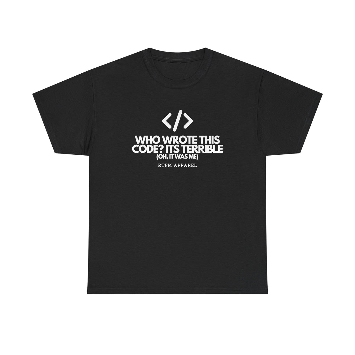 Who Wrote This Code? It's Terrible — Programmer Tee