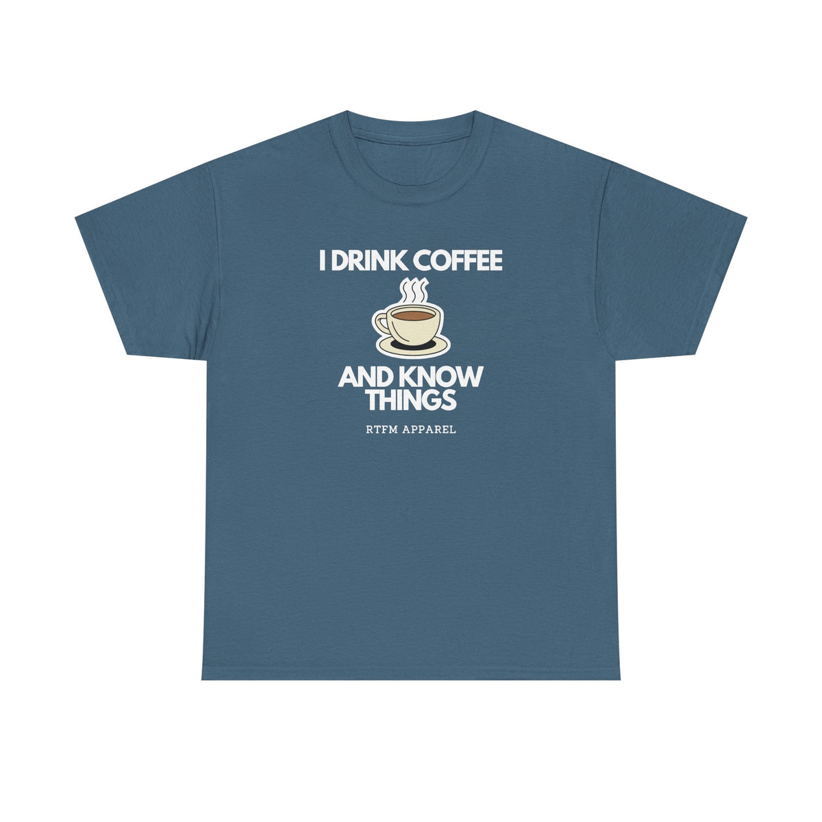 I Drink Coffee And Know Things — Developer Tee
