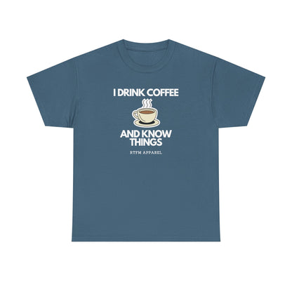 I Drink Coffee And Know Things — Developer Tee