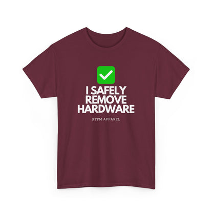I Safely Remove Hardware - RTFM Apparel Funny Tech IT Geek Humor Tee