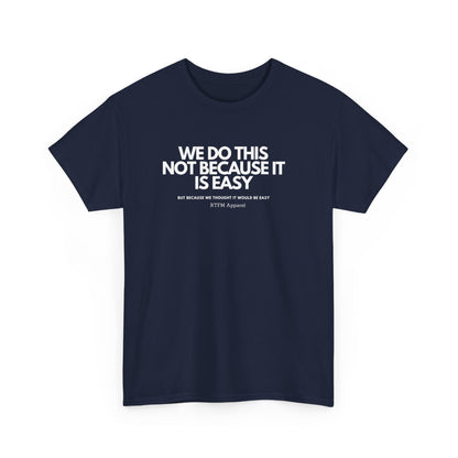 We Do This Not Because It Is Easy Tech Humor - RTFM Apparel